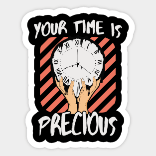 Your Time Is Precious Sticker